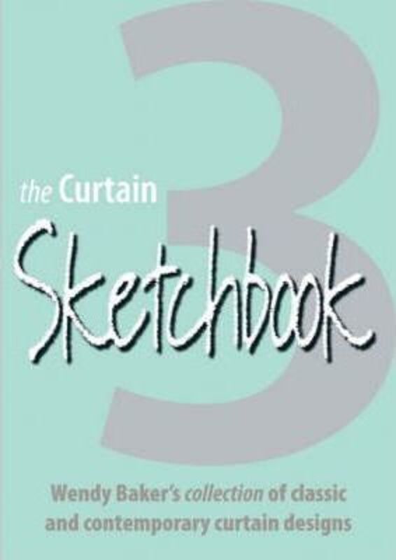 Curtain Sketchbook 3: A Collection of Classic and Contemporary Curtain Designs, Paperback Book, By: Wendy Baker