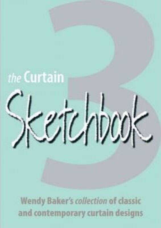 

Curtain Sketchbook 3: A Collection of Classic and Contemporary Curtain Designs, Paperback Book, By: Wendy Baker