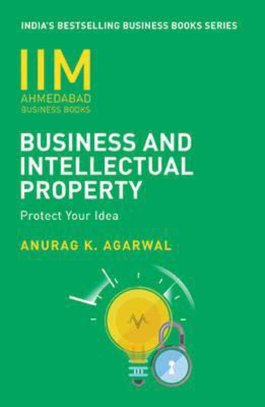 

IIMA - Business And Intellectual Property: Protect Your Ideas, Paperback Book, By: Anurag K Agarwal