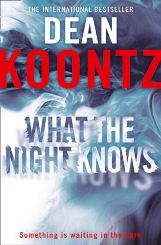 

What The Night Knows by Dean Koontz-Paperback