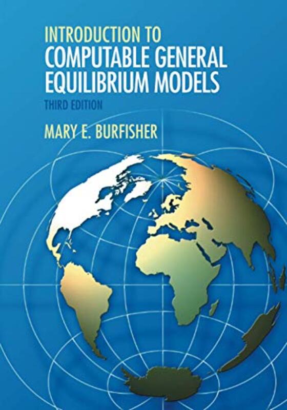 Introduction To Computable General Equilibrium Models By Burfisher, Mary E. (Purdue University, Indiana) Paperback