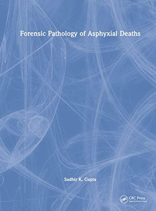 

Forensic Pathology of Asphyxial Deaths by Rui TomonoStudio Hard Deluxe-Hardcover