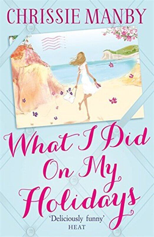 

What I Did on My Holidays, Paperback Book, By: Chrissie Manby