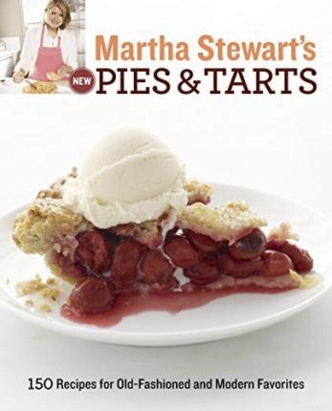 

Martha Stewart's New Pies and Tarts: 150 Recipes for Old-Fashioned and Modern Favorites,Paperback, By:Martha Stewart Living Magazine