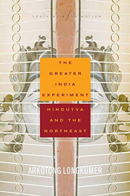 

The Greater India Experiment by Arkotong Longkumer-Paperback