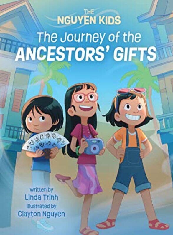 

Journey of the Ancestors Gifts The by Linda TrinhClayton Nguyen-Paperback