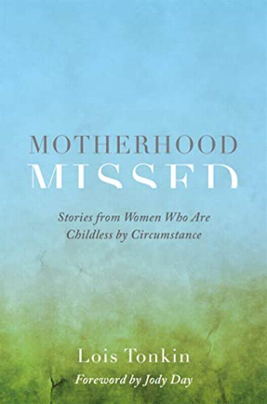 

Motherhood Missed by Lois Tonkin-Paperback