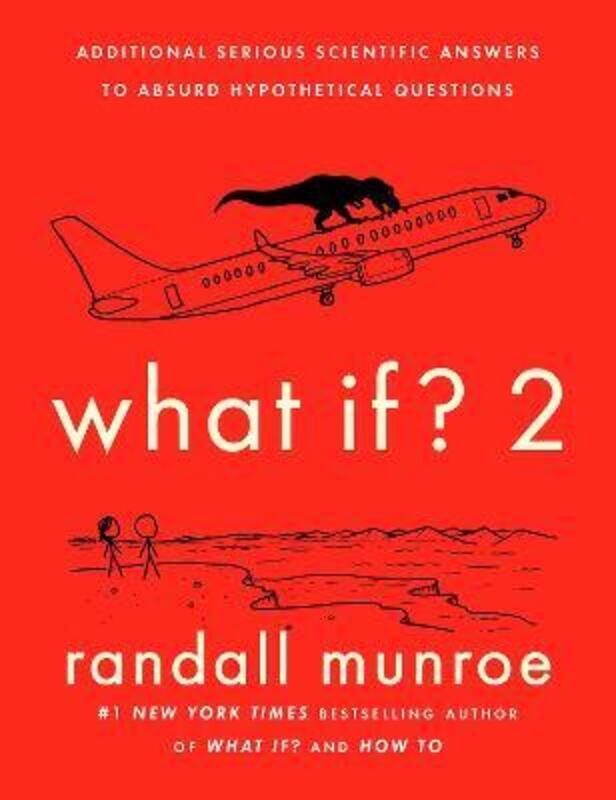 What If? 2: Additional Serious Scientific Answers to Absurd Hypothetical Questions.Hardcover,By :Munroe, Randall