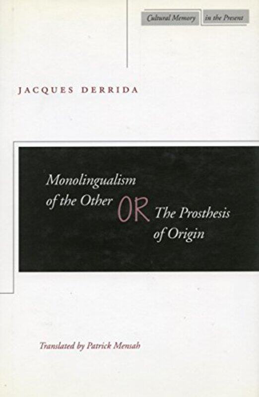 

Monolingualism of the Other by Jacques DerridaPatrick Mensah-Paperback