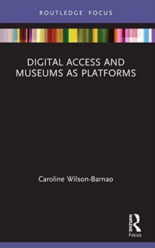 

Digital Access and Museums as Platforms by Michael W GoheenTimothy M Sheridan-Paperback