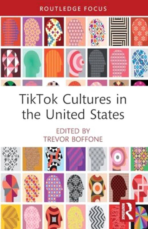 

TikTok Cultures in the United States by Trevor (University of Houston, USA) Boffone -Paperback