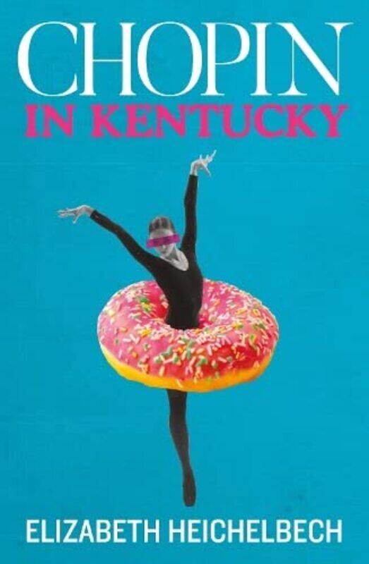 

Chopin in Kentucky by Elizabeth Heichelbech-Paperback