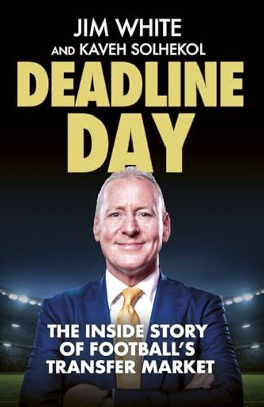 

Deadline Day by Jim WhiteKaveh Solhekol-Paperback