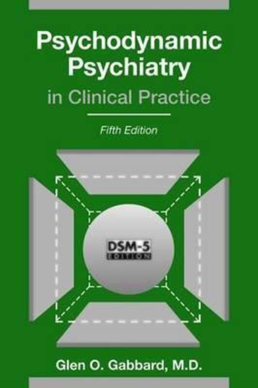 

Psychodynamic Psychiatry in Clinical Practice,Hardcover,ByGabbard, Glen O. (Clinical Professor of Psychiatry and Training and Supervising Analyst, Cen