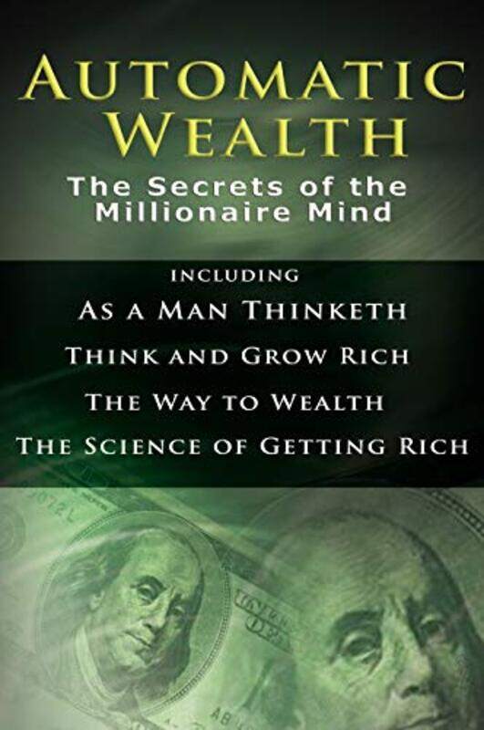 

Automatic Wealth I: The Secrets of the Millionaire Mind-Including: As a Man Thinketh, the Science of,Hardcover by Hill, Napoleon - Allen, James (La Tr