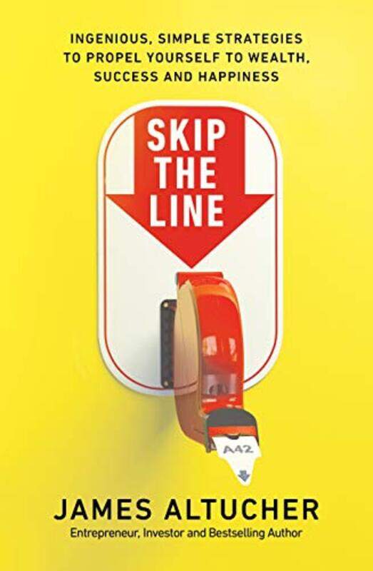 

Skip the Line by James Altucher-Paperback