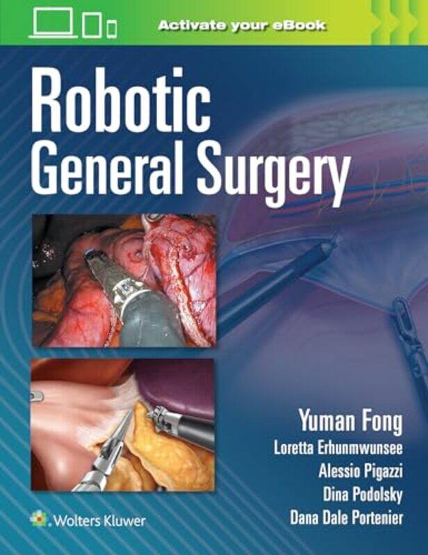 

Robotic General Surgery by Yuman FongLoretta ErhunmwunseeAlessio PigazziDina PodolskyDana Portenier-Hardcover