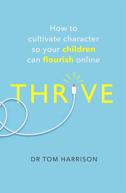 Thrive: How To Cultivate Character So Your Children Can Flourish Online, Paperback Book, By: Dr Tom Harrison