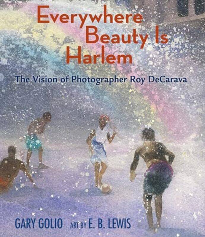 

Everywhere Beauty Is Harlem by Gary GolioE B Lewis-Hardcover