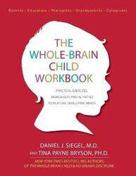 The Whole-Brain Child Workbook.paperback,By :Siegel, Daniel J. - Payne, Tina - Bryson, Dr