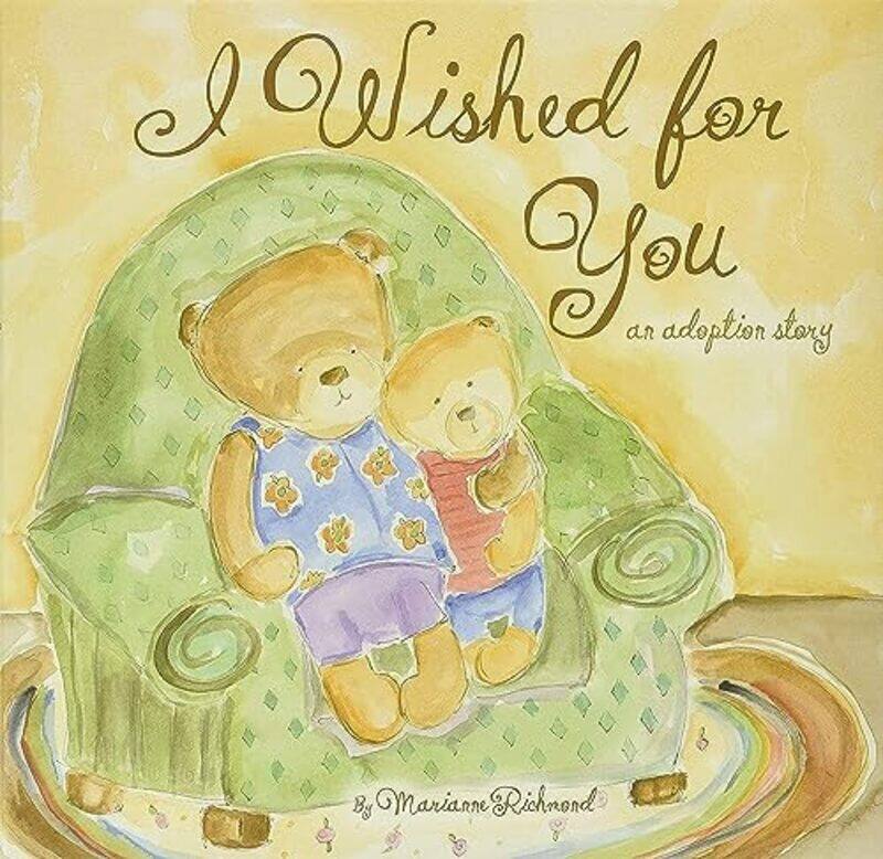 

I Wished For You An Adoption Story By Richmond, Marianne Hardcover