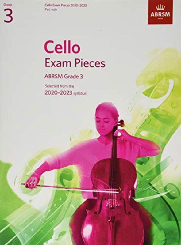 

Cello Exam Pieces 20202023, ABRSM Grade 3, Part Paperback by ABRSM