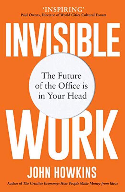 

Invisible Work by John Howkins-Paperback