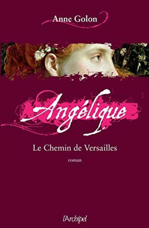 

Angelique : Le chemin de Versailles, Paperback Book, By: Anne Golon