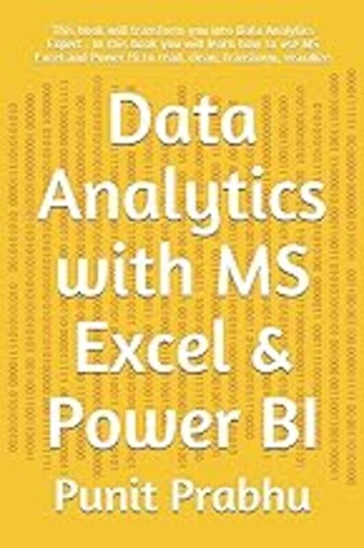 Data Analytics With Ms Excel & Power Bi This Book Will Transform You Into Data Analytics Expert I By Prabhu, Punit -Paperback