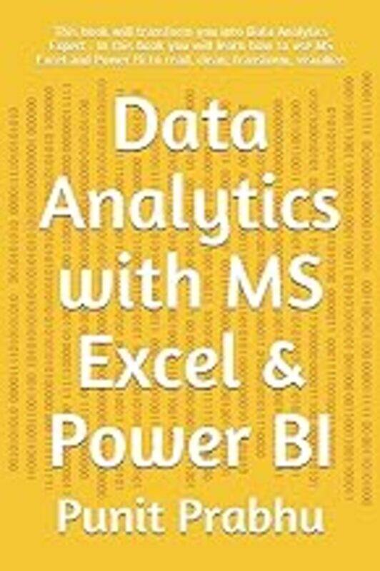

Data Analytics With Ms Excel & Power Bi This Book Will Transform You Into Data Analytics Expert I By Prabhu, Punit -Paperback