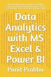 Data Analytics With Ms Excel & Power Bi This Book Will Transform You Into Data Analytics Expert I By Prabhu, Punit -Paperback