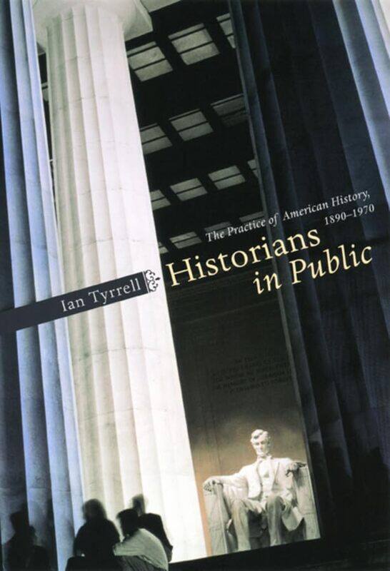 

Historians in Public by Ian Tyrrell-Paperback