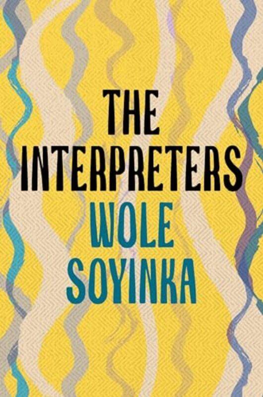 

The Interpreters By Soyinka, Wole - Paperback