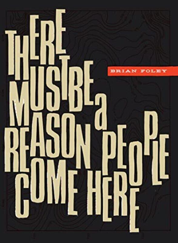 

There Must Be a Reason People Come Here by Brian Foley-Paperback