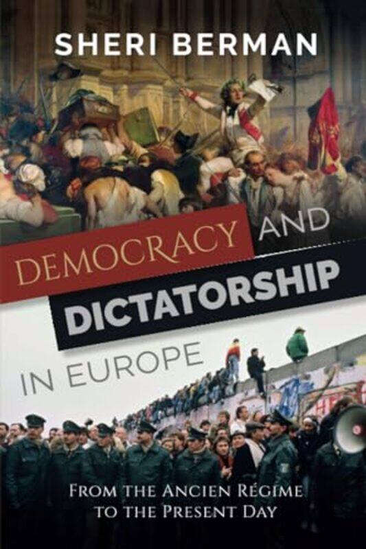 

Democracy and Dictatorship in Europe by Sheri Professor of Political Science, Professor of Political Science, Barnard College, Columbia University Ber