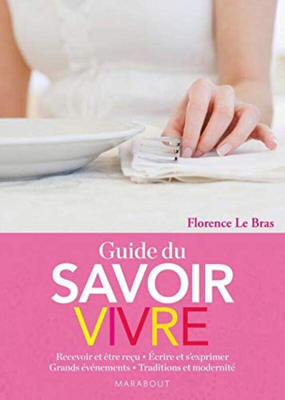 

Le Guide du Savoir Vivre, Hardcover Book, By: Florence Le Bras