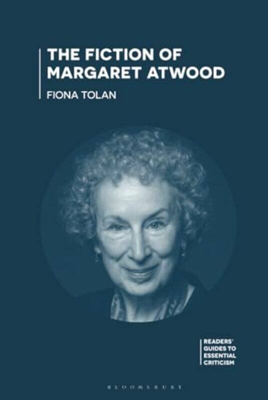 

The Fiction of Margaret Atwood by Dr Fiona Tolan-Hardcover