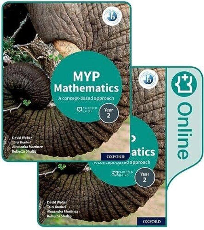 

MYP Mathematics 2: Print and Enhanced Online Course Book Pack Paperback by Weber, David - Kunkel, Talei - Martinez, Alexandra - Shultis, Rebecca