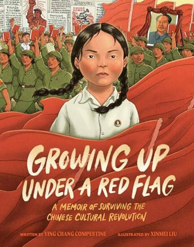 

Growing Up Under A Red Flag By Compestine Ying Chang - Hardcover