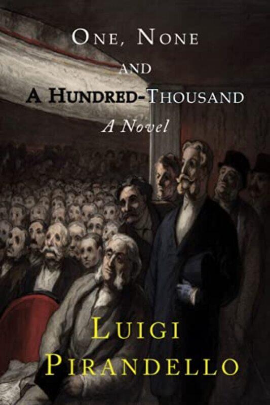 

One, None and a Hundred Thousand , Paperback by Pirandello, Luigi - Putnam, Samuel