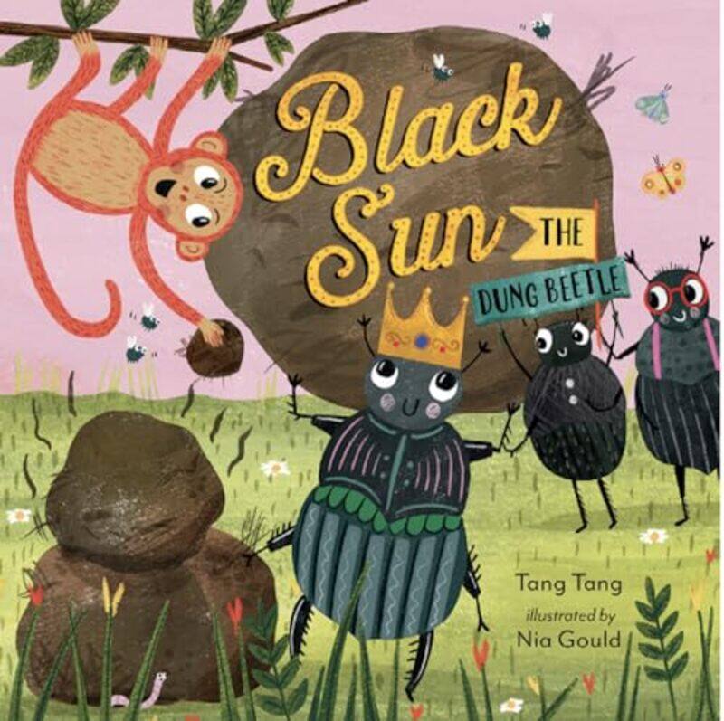 

Black Sun the Dung Beetle by Tang TangNia Gould-Paperback