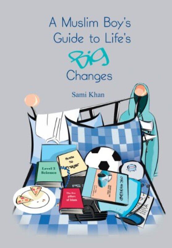 

A Muslim Boy'S Guide To Life'S Big Changes By Sami Khan Paperback