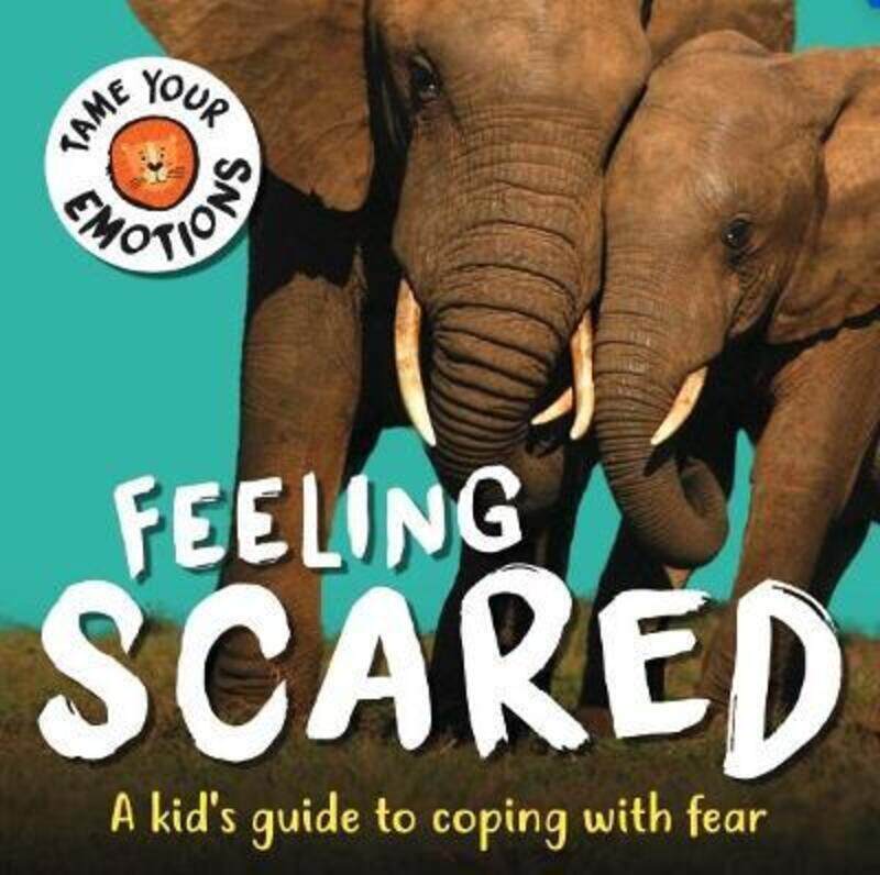 

Tame Your Emotions: Feeling Scared.Hardcover,By :Williams, Susie