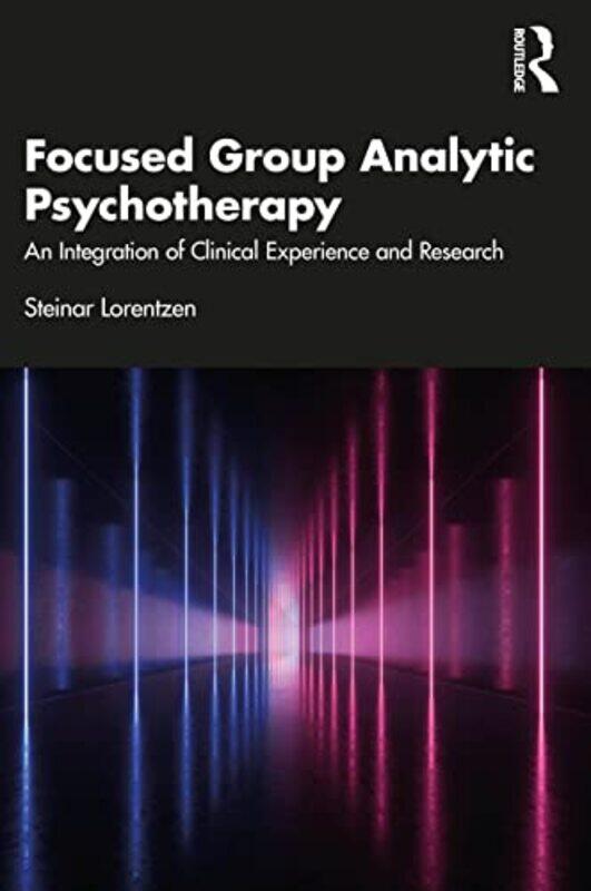 

Focused Group Analytic Psychotherapy by Steinar University of Oslo, Norway Lorentzen-Paperback