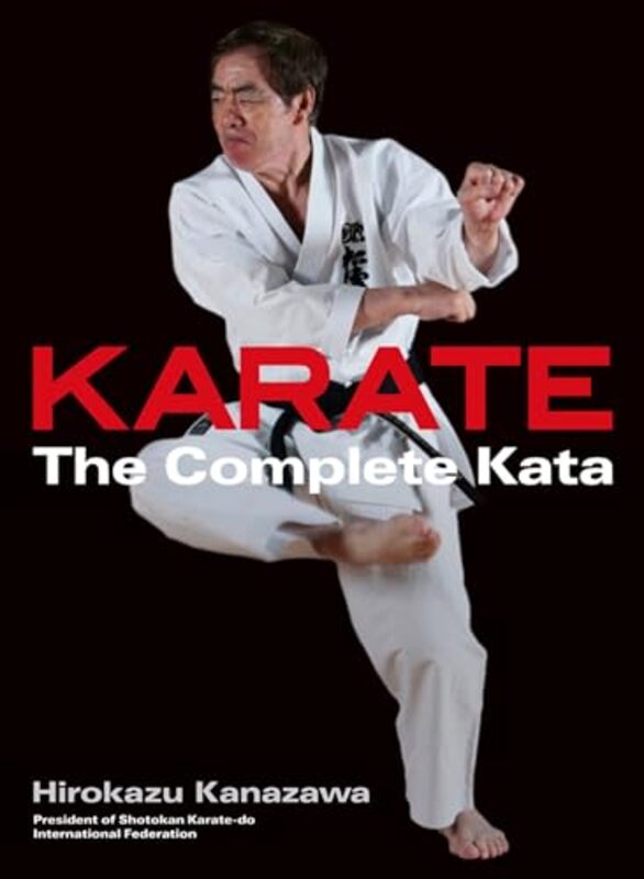 Karate The Complete Kata by Berger, Richard - Kanazawa, Hirokazu - Hardcover