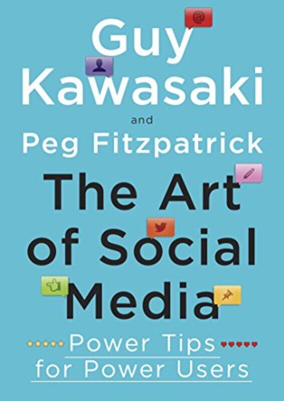 

The Art of Social Media by Guy KawasakiPeg Fitzpatrick-Paperback