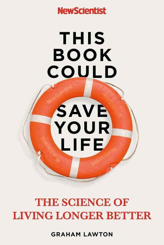 

This Book Could Save Your Life: The Science of Living Longer Better, Paperback Book, By: New Scientist - Graham Lawton