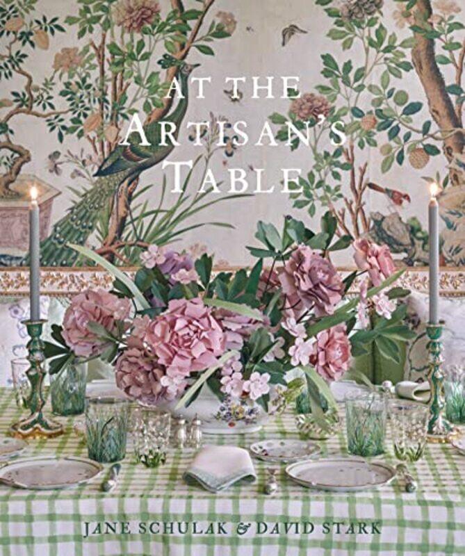 

At the Artisans Table,Hardcover by Jane Schulak