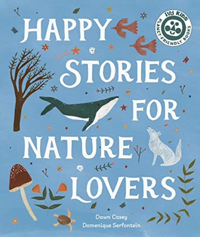 

Happy Stories for Nature Lovers by Dawn CaseyDomenique Serfontein-Paperback