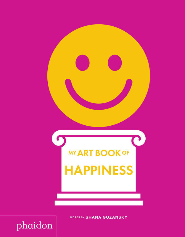 

My Art Book of Happiness, Board Book, By: Shana Gozansky